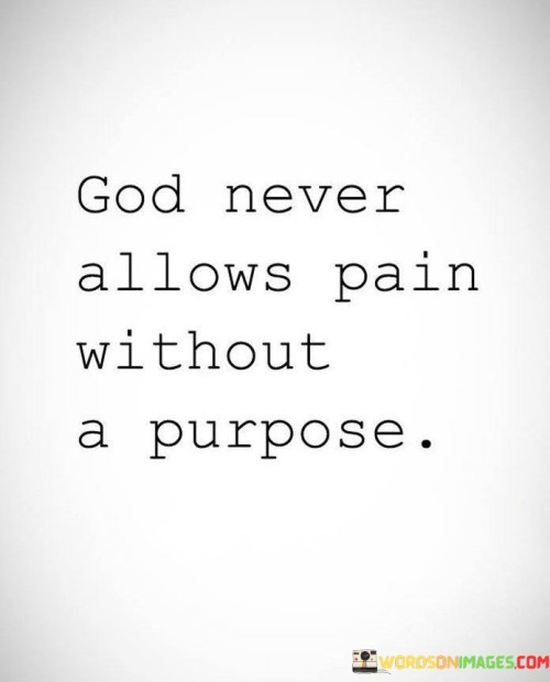 God-Never-Allows-Pain-Without-A-Purpose-Quotes.jpeg
