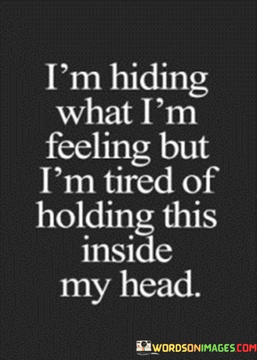Im-Hiding-What-Im-Feeling-But-Im-Tired-Quotes.jpeg