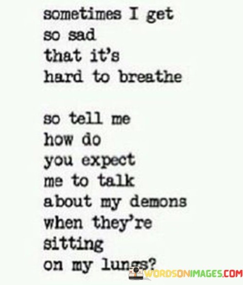 Sometimes-I-Get-So-Sad-That-Its-Hard-To-Breathe-Quotes.jpeg