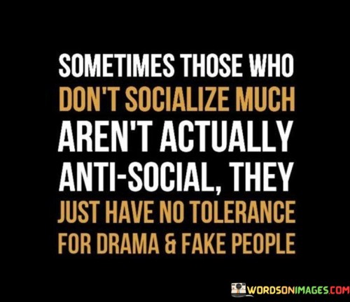 Sometimes-Those-Who-Dont-Socialize-Much-Arent-Actually-Anti-Social-Quotes.jpeg