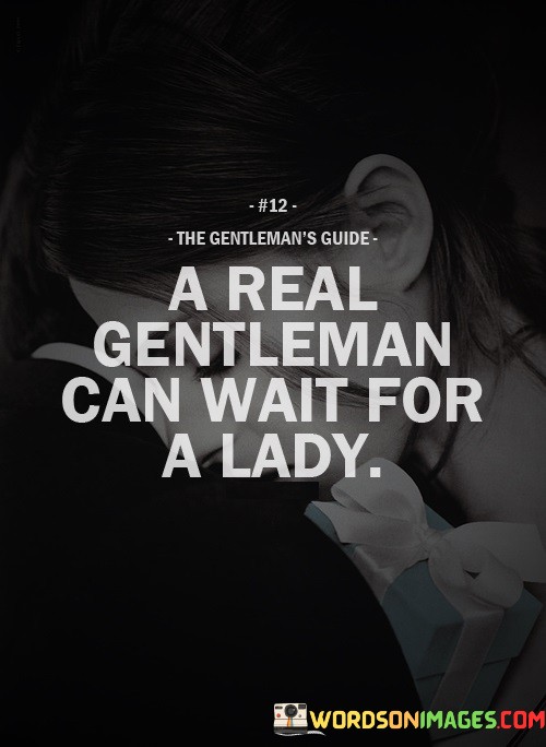 A-Real-Gentleman-Can-Wait-For-A-Lady-Quotes.jpeg