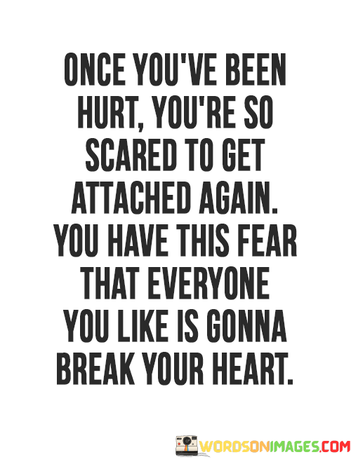 Once-Youve-Been-Hurt-Youre-So-Scared-To-Get-Quotes.png
