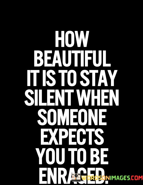 How-Beautiful-It-Is-To-Stay-Silent-When-Someone-Quotes.jpeg