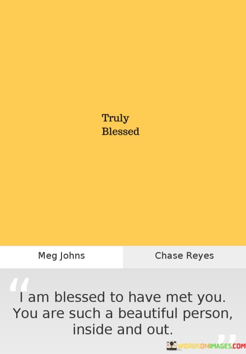 I-Am-Blessed-To-Have-Met-You-You-Are-Quotes.jpeg