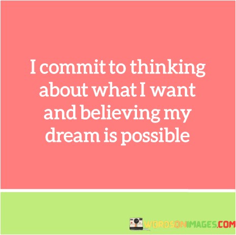 I-Commit-To-Thinking-About-What-I-Want-And-Quotes.jpeg