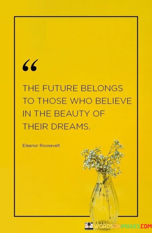 The-Future-Belongs-To-Those-Who-Believe-In-The-Quotes.jpeg