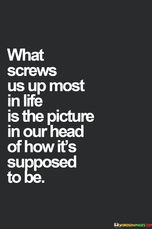 What-Screws-Us-Up-Most-In-Life-Is-The-Quotes.png