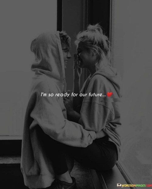 Im-So-Ready-For-Our-Future-Quotes.jpeg