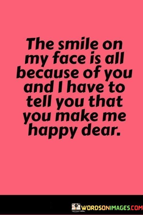 The-Smile-On-My-Face-Is-All-Because-Of-You-And-I-Have-To-Tell-You-That-You-Quotes.jpeg