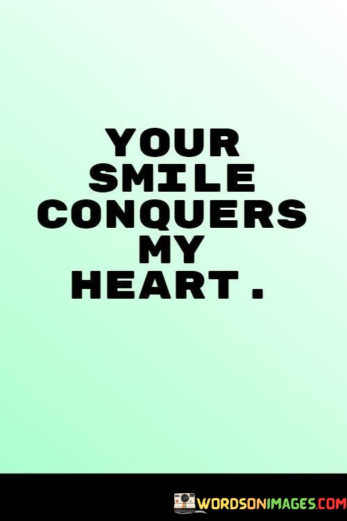 Your-Smile-Conquers-My-Heart-Quotes.jpeg