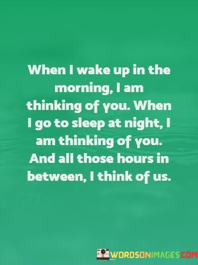 When-I-Wake-Up-In-The-Morning-I-Am-Thinking-Of-You-Quotes.jpeg