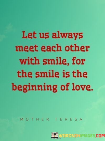 Let-Us-Always-Meet-Each-Other-With-Smile-For-The-Smile-Quotes.jpeg