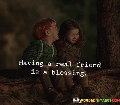 Having-A-Real-Friend-Is-A-Blessing-Quotes.jpeg
