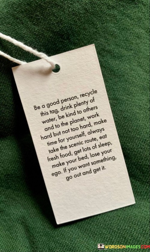 Be-A-Good-Person-Recycle-This-Tag-Drink-Plenty-Water-Quotes.jpeg