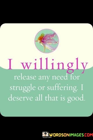 I-Willingly-Release-Any-Need-Fot-Struggle-Or-Suffering-Quotes.jpeg