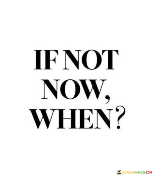 If-Not-Now-When-Quotes.jpeg