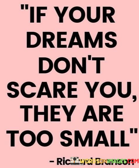 If-Your-Dreams-Dont-Scare-You-They-Are-Too-Small-Quotes.jpeg