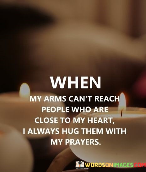 When-My-Arms-Cant-Reach-People-Who-Are-Quotes.jpeg
