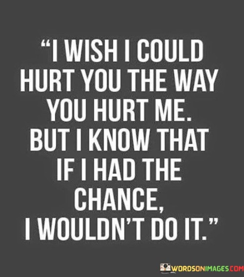 I-Wish-I-Could-Hurt-You-The-Way-You-Hurt-Me-Quotes.jpeg