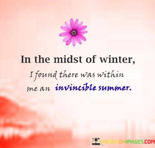 In-The-Midst-Of-Winter-I-Found-There-Was-Within-Me-Quotes.jpeg