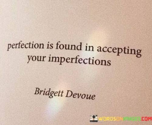 Perfection-Is-Found-In-Accepting-Your-Imperfections-Quotes.jpeg