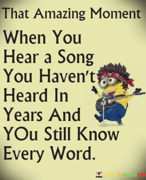 That-Amazaing-Moment-Whan-You-Hear-A-Song-You-Havent-Quotes.jpeg