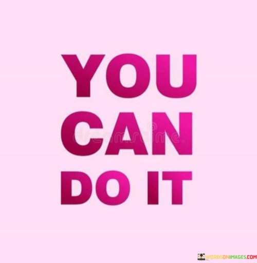 You-Can-Do-It-Quotes.jpeg