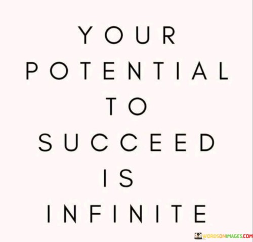 Your-Potential-To-Succeed-Is-Infinite-Quotes.jpeg