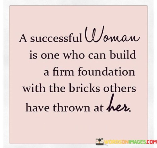 A-Successful-Woman-Is-One-Who-Can-Build-Quotes.jpeg