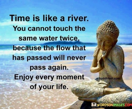 Time-Is-Like-A-River-You-Cannot-Touch-The-Same-Water-Twice-Quotes.jpeg