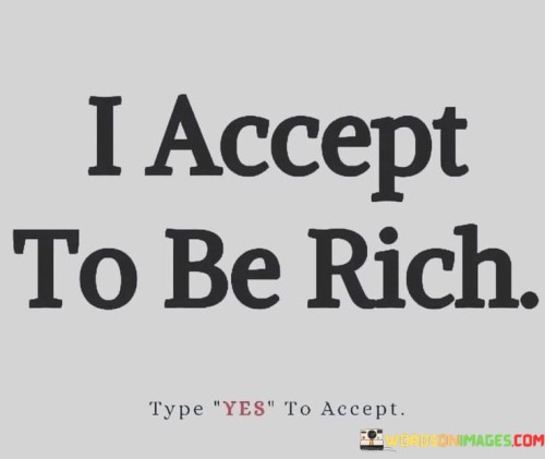 I-Accept-To-Be-Rich-Quotes.jpeg