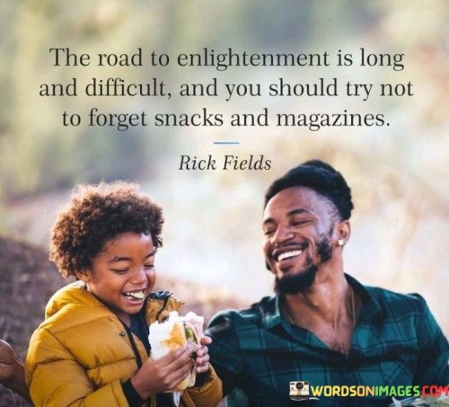 The-Road-To-Enlightenments-Is-Long-And-Difficult-Quotes.jpeg