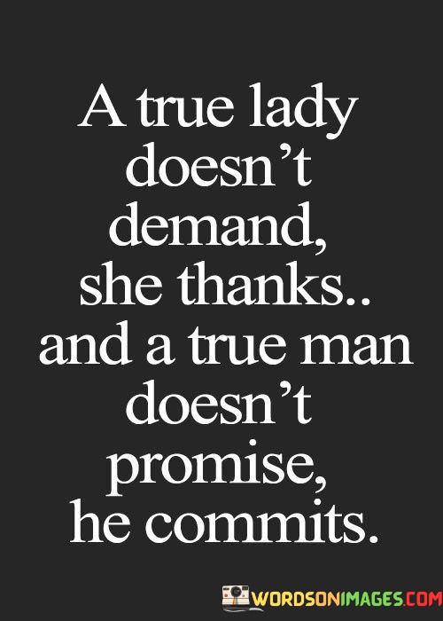 A-True-Lady-Doesnt-Demand-She-Thanks-Quotes.jpeg