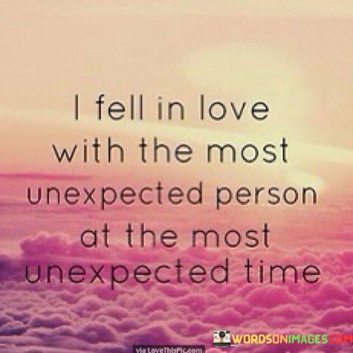 I-Fell-In-Love-With-The-Most-Unexpected-Person-Quotes.jpeg
