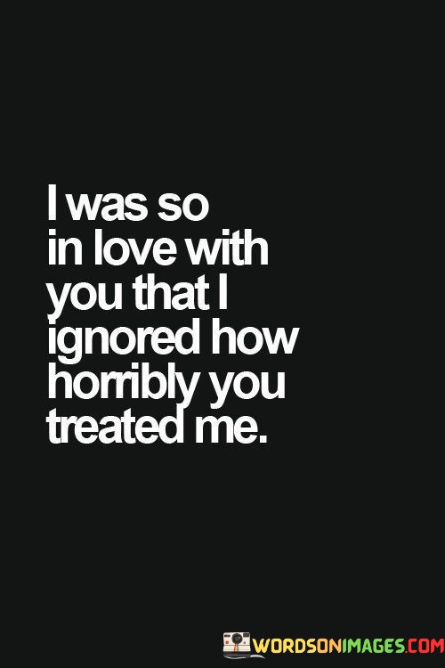 I-Was-In-Love-With-You-That-I-Ignored-How-Quotes.jpeg