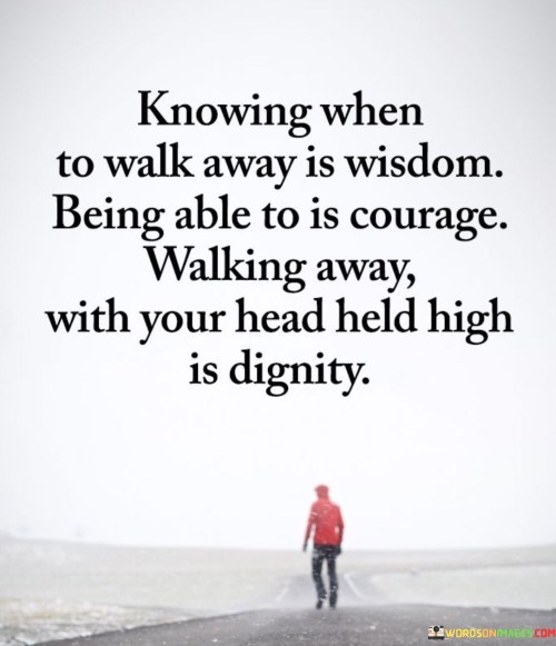 Knowing-When-To-Talk-Away-Is-Wisdom-Being-Able-Quotes.jpeg