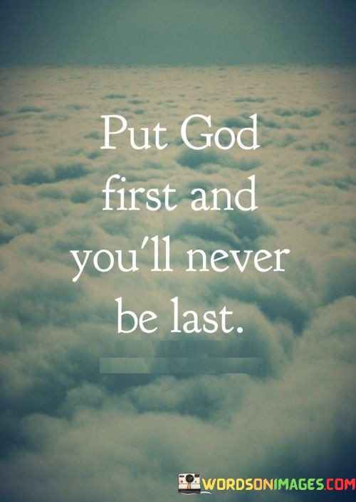 Put-God-First-And-Youll-Never-Be-Last-Quotes.jpeg