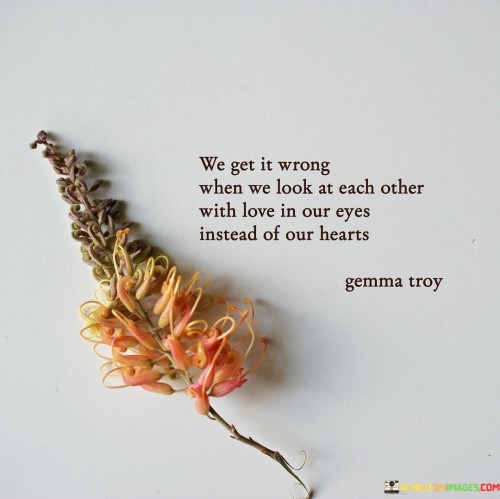 We-Get-It-Wrong-When-We-Look-At-Each-Other-Quotes.jpeg