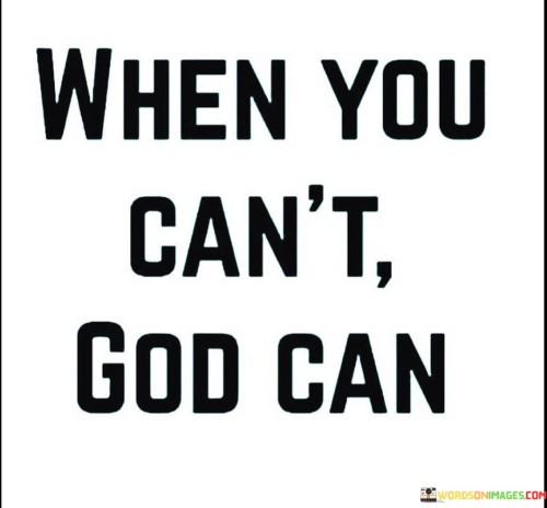 What-You-Cant-God-Can-Quotes.jpeg