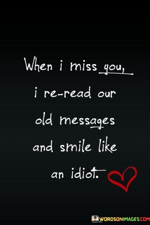 When-I-Miss-You-I-Reread-Our-Old-Messages-Quotes.jpeg