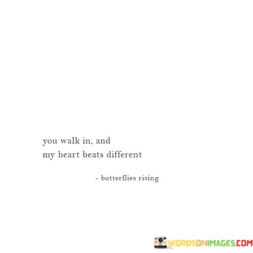 You-Walk-In-And-Ny-Heart-Beats-Different-Quotes.jpeg
