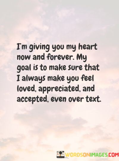Im-Giving-You-My-Heart-Now-And-Forever-My-Goal-Is-Quotes.jpeg