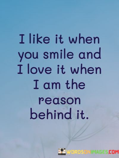 I-Like-It-When-You-Smile-And-I-Love-It-When-Quotes.jpeg