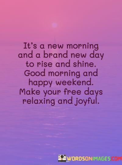 Its-A-New-Morning-And-A-Brand-New-Day-To-Rise-And-Quotes.jpeg
