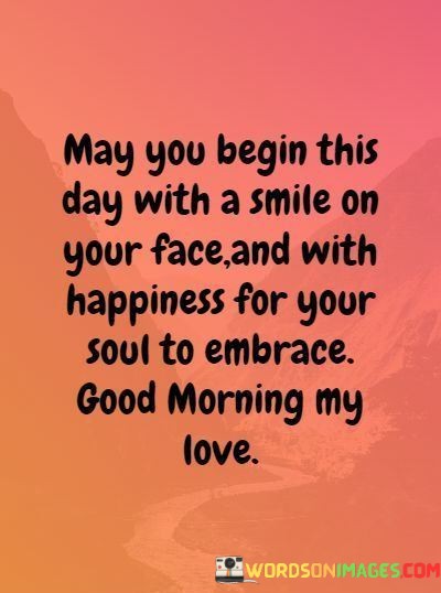 May-You-Begin-This-Day-With-A-Smile-On-Your-Face-Quotes.jpeg
