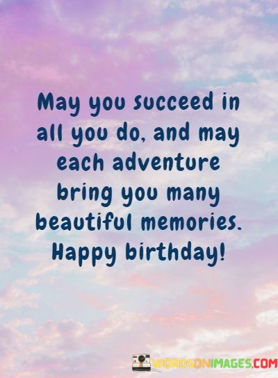 May-You-Succeed-In-All-You-Do-And-May-Each-Adventure-Bring-You-Quotes.jpeg