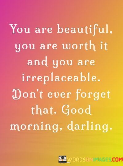 You-Are-Beautiful-You-Are-Worth-It-And-You-Are-Quotes.jpeg
