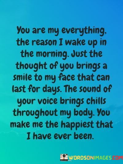You-Are-My-Everything-The-Reason-I-Wake-Up-In-The-Morning-Just-The-Quotes.jpeg