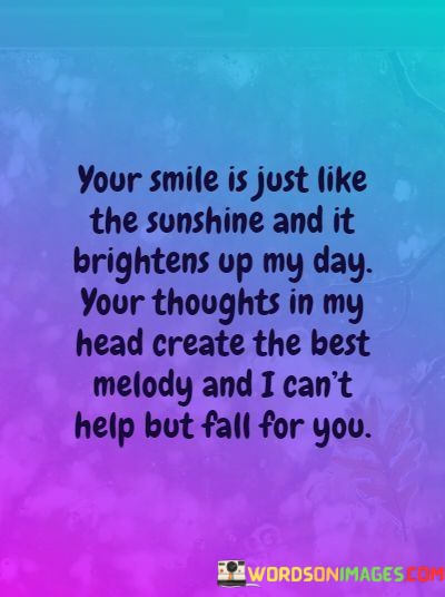 Your-Smile-Is-Just-Like-The-Sunshine-And-It-Brightens-Up-My-Day-Quotes.jpeg