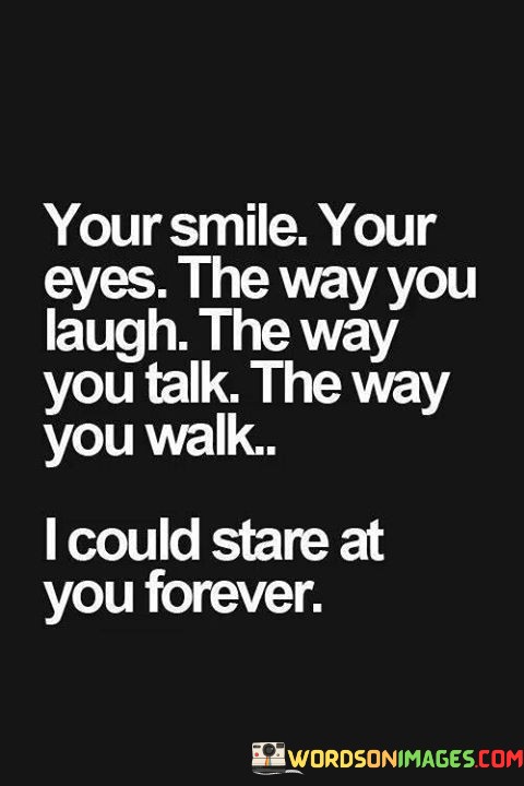 Your-Smiles-Your-Eyes-The-Way-You-Laugh-The-Way-Quotes.jpeg